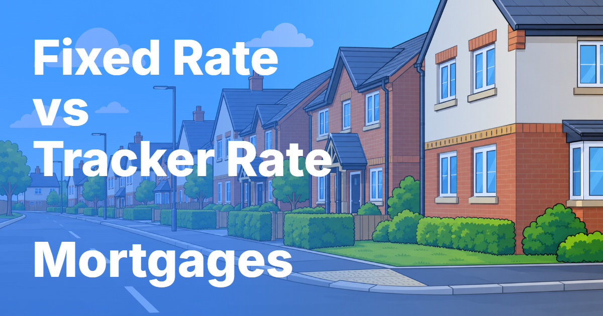 Guide: Fixed or Tracker mortgage