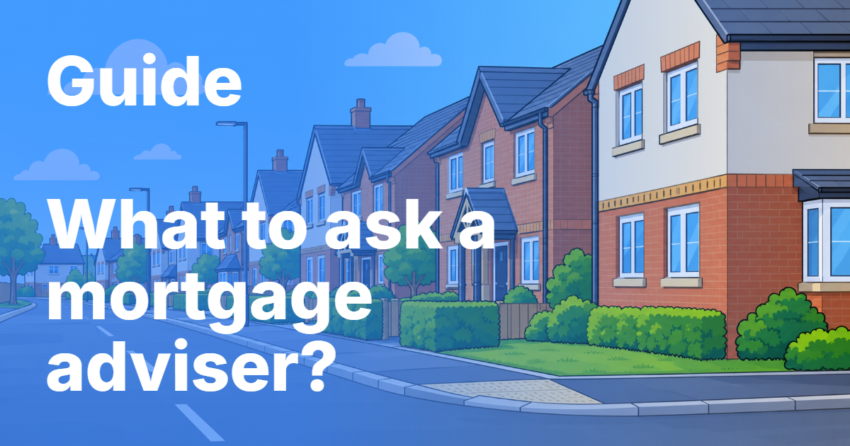 Mortgage adviser questions for home buyers