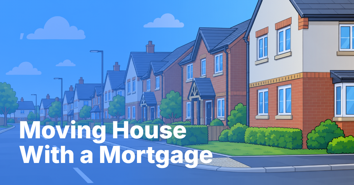 Moving home while you have a mortgage