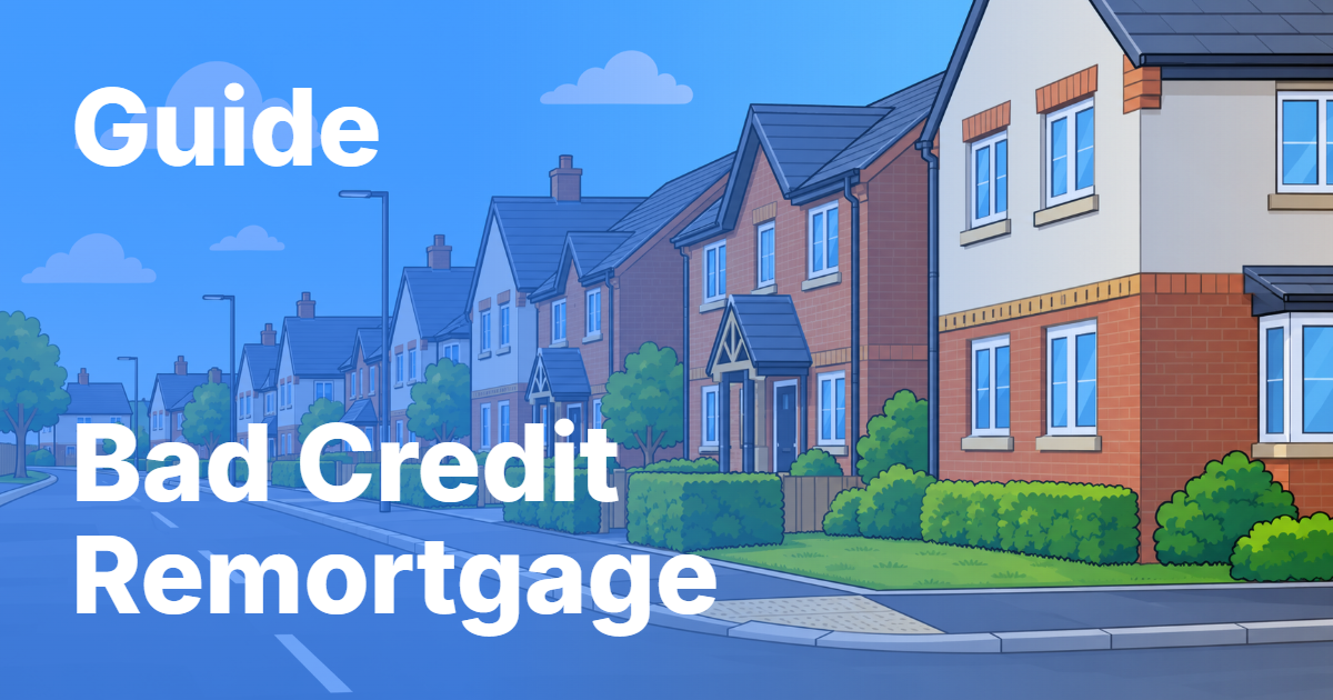 Bad Credit Remortgage Guide Bad Credit Remortgage Guide