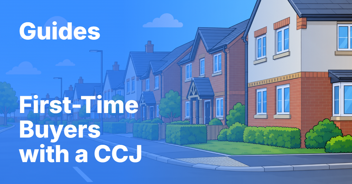 First-time buyer mortgage guide for applicants with a CCJ